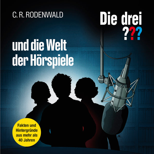 C.R.Rodendwald - Die drei ??? und die Welt der Hörspiele (CD Longplay)